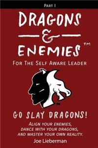 Dragons & Enemies: For the Self Aware Leader