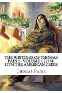 The Writings of Thomas Paine - Volume 1 (1774-1779) The American Crisis
