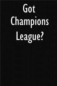 Got Champions League?