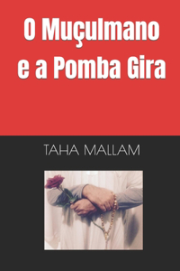 O Muçulmano e a Pomba Gira