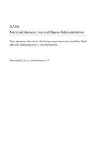 Low-Pressure Electrical Discharge Experiment to Simulate High-Altitude Lightning Above Thunderclouds
