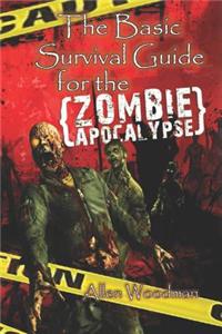 Basic Survival guide for the Zombie Apocalypse