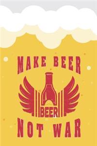 Make Beer Not War