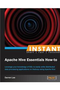 Instant Apache Hive Essentials How-to
