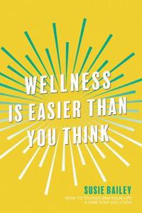 Wellness is Easier Than You Think