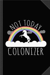 Not Today Colonizer Journal Notebook
