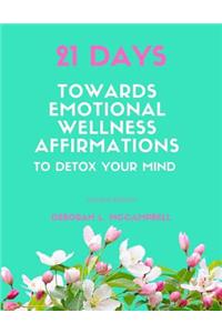 21 Days Towards Emotional Wellness Affirmations to Detox Your Mind