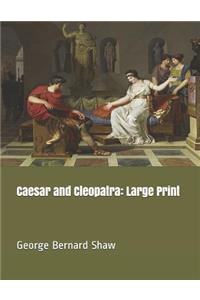 Caesar and Cleopatra: Large Print