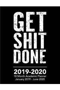 Get Shit Done - 2019 - 2020 - 18 Month Academic Planner - January 2019 - June 2020