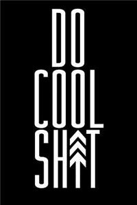 Do Cool Shit