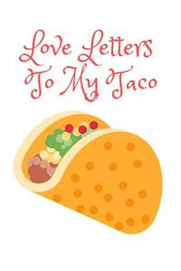 Love Letters to My Taco