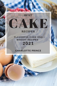 Best Cake Recipes 2021