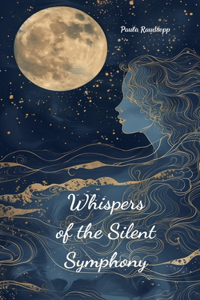 Whispers of the Silent Symphony