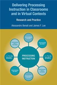 Delivering Processing Instruction in Classrooms and in Virtual Contexts