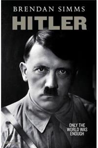 HITLER ONLY THE WORLD WAS ENOUGH