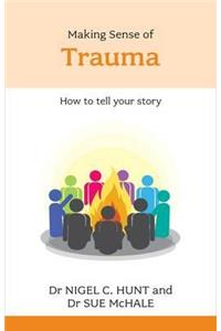 Making Sense of Trauma