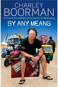By Any Means: His Brand New Adventure from Wicklow to Wollongong