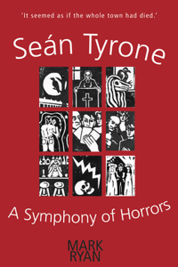 Seán Tyrone: A Symphony of Horrors