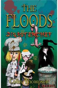 Floods 11: Disasterchef