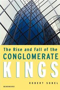 Rise and Fall of the Conglomerate Kings