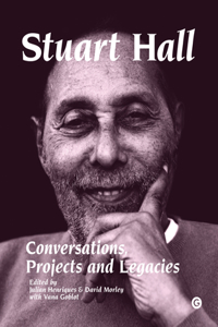 Stuart Hall - Conversations, Projects and Legacies