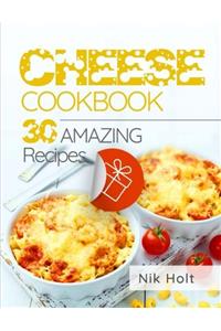 Cheese Cookbook: 30 Recipes Full Color