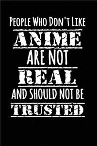 People Who Don't Like Anime Are Not Real and Should Not Be Trusted