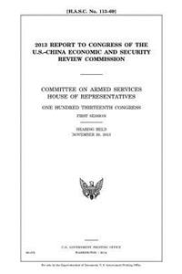 2013 report to Congress of the U.S.-China Economic and Security Review Commission