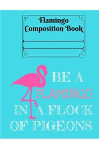 Be a Flamingo in a Flock of Pigeons - College Ruled