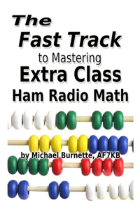 The Fast Track to Mastering Extra Class Ham Radio Math