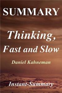 Summary - Thinking, Fast and Slow: By Daniel Kahneman