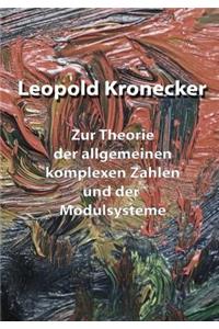 Zur Theorie der allgemeinen komplexen Zahlen und der Modulsysteme