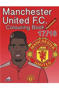 Manchester United F.C. Colouring Book 2017/ 2018