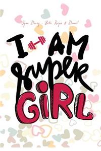 Gym Diary - Sets, Reps & Done! I Am Super Girl