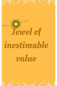 Jewel of inestimable value