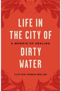 Life in the City of Dirty Water