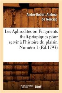 Les Aphrodites ou Fragments thali-priapiques pour servir à l'histoire du plaisir. Numéro 1 (Éd.1793)