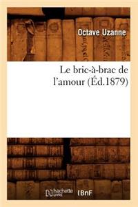 Le Bric-À-Brac de l'Amour (Éd.1879)