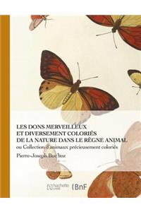 Les Dons Merveilleux Et Diversement Coloriés de la Nature