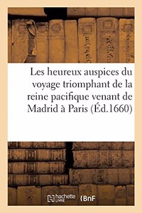 Les Heureux Auspices Du Voyage Triomphant de la Reine Pacifique Venant de Madrid À Paris,