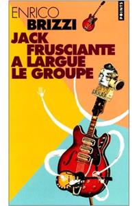 Jack Frusciante a Largu' Le Groupe