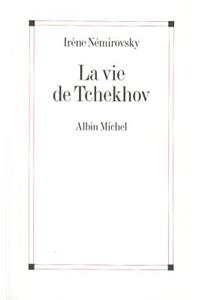 Vie de Tchekhov (La)