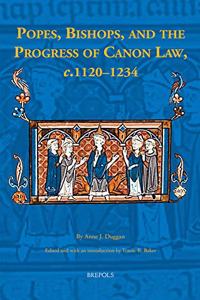 Popes, Bishops, and the Progress of Canon Law, C.1120-1234