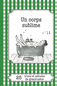 corps sublime: 25 trucs et astuces de grand-mère