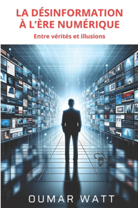 Désinformation À l'Ère Numérique
