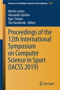 Proceedings of the 12th International Symposium on Computer Science in Sport (Iacss 2019)