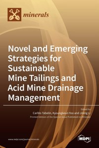 Novel and Emerging Strategies for Sustainable Mine Tailings and Acid Mine Drainage Management