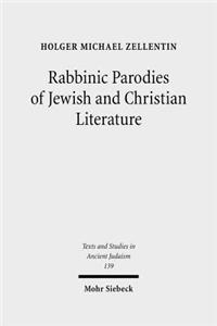 Rabbinic Parodies of Jewish and Christian Literature