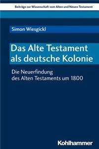 Das Alte Testament ALS Deutsche Kolonie