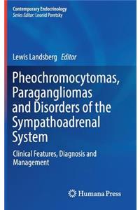 Pheochromocytomas, Paragangliomas and Disorders of the Sympathoadrenal System